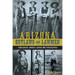 Arizona Outlaws and Lawmen: Gunslingers, Bandits, Heroes and Peacekeepers