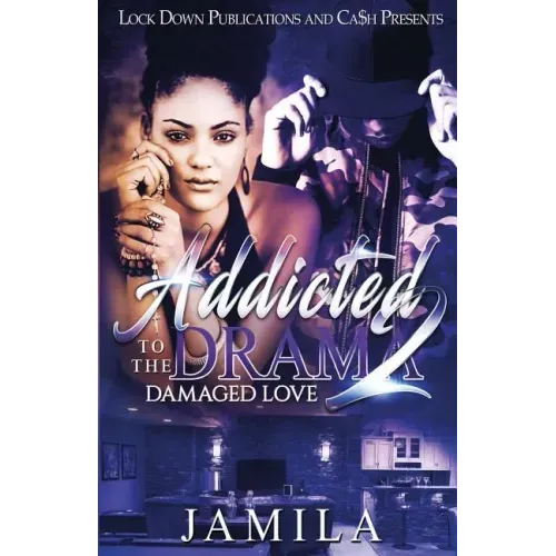 Addicted to the Drama 2: Damaged Love