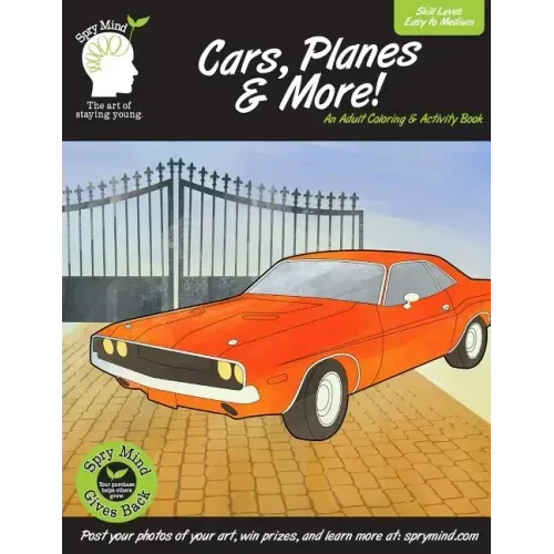 Cars, Planes & More-An Adult Coloring & Activity Book: A adult coloring book featuring classic cars, planes and more
