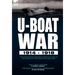 U-Boat War 1914-1918: Two Contrasting Accounts from Both Sides of the Conflict at Sea During the Great War---The U-Boat Hunters & The Diary of a U-Boa