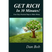 GET RICH In 30 Minutes: Four Easy Practical Steps to Make Money