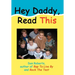 Hey Daddy, Read This