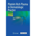 Platelet-Rich Plasma in Dermatologic Practice