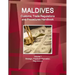Maldives Customs, Trade Regulations and Procedures Handbook Volume 1 Strategic, Practical Information, Regulations