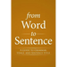 From Word to Sentence: A Guide to Grammar, Usage, and Sentence Style