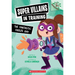 The Fantastic Freeze Ray: A Branches Book (Super Villains in Training #1)
