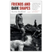 Friends and Dark Shapes
