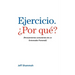 Ejercicio. ¿Por qué?: (Pensamientos conscientes de un Entrenador Personal)