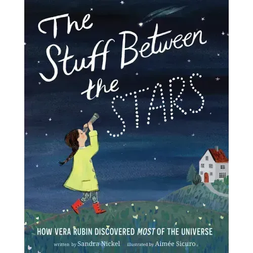 The Stuff Between the Stars: How Vera Rubin Discovered Most of the Universe