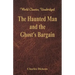 The Haunted Man and the Ghost's Bargain (World Classics, Unabridged)
