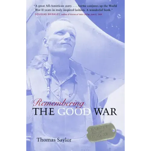 Remembering the Good War: Minnesota's Greatest Generation