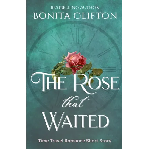The Rose That Waited
