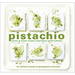Pistachio: Savory & Sweet Recipes Inspired by World Cuisines