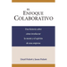 El Enfoque Colaborativo: Una historia sobre cómo involucrar la mente y el espíritu de una empresa