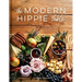 The Modern Hippie Table: Recipes and Menus for Eating Simply and Living Beautifully