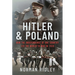 Hitler and Poland: How the Independence of One Country Led the World to War in 1939
