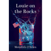 Louie on the Rocks
