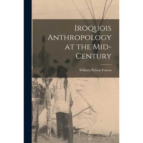 Iroquois Anthropology at the Mid-century