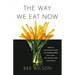 The Way We Eat Now: How the Food Revolution Has Transformed Our Lives, Our Bodies, and Our World