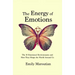 The Energy of Emotions: The 10 Emotional Environments and How They Shape The World Around Us