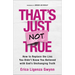That's Just Not True: How to Replace the Lies You Didn't Know You Believed with God's Unchanging Truth