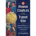 Power Couples of the Tudor Era: Influential Duos That Shaped the History of Their Time