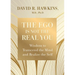 The Ego Is Not the Real You: Wisdom to Transcend the Mind and Realize the Self