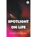 Spotlight on Life