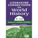 Literature Connections to World History 712: Resources to Enhance and Entice