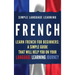 French: Learn French for Beginners: A Simple Guide that Will Help You on Your Language Learning Journey
