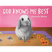 God Knows Me Best