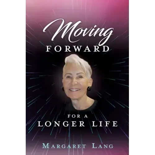 Moving FORWARD FOR A LONGER LIFE
