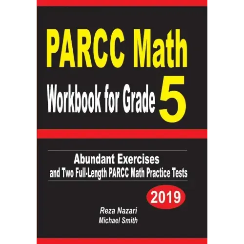 PARCC Math Workbook for Grade 5: Abundant Exercises and Two Full-Length PARCC Math Practice Tests