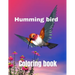 Hummingbird coloring book: A coloring book for adults and kids amazing hummingbird image design paperback