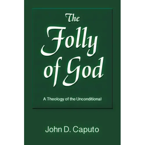 The Folly of God: A Theology of the Unconditional
