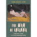 The Way of Inanna: A Heroine's Guide to Living Unapologetically