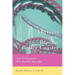 Thriving on the Bipolar Roller Coaster: How To Suceed With Bipolar Disorder
