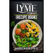 Managing Lyme Disease (Recipe Book): Proven Healthy Recipes and Lifestyle Tips to Manage Lyme Disease