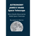 Astronomy James E. Webb Space Telescope: More Details About James Webb Space Telescope