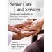 Senior Care and Services: Essays and Case Studies on Practices, Innovations and Challenges