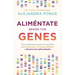 Aliméntate Según Tus Genes: Una Revolucionaria Guía de Nutrición Para Desacelerar El Envejecimiento Y Silenciar Las Enfermedades / Eat According to Yo