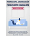 Minimalismo, organización y presupuesto minimalista 2 libros en 1: Descubre cómo adoptar un estilo de vida minimalista, deshazte de lo innecesario, ev