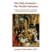 The Holy Eucharist- The World's Salvation