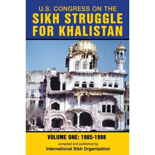U.S. Congress on the Sikh Struggle for Khalistan: Volume One 1985 - 1998