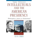 Intellectuals and the American Presidency: Philosophers, Jesters, or Technicians?