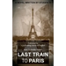 Last Train to Paris: a group novel