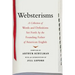 Websterisms: A Collection of Words and Definitions Set Forth by the Founding Father of American English