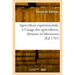 Agriculture expérimentale, à l'usage des agriculteurs, fermiers et laboureurs