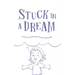 Stuck in a Dream