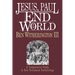 Jesus, Paul and the End of the World: A Comparative Study in New Testament Eschatology